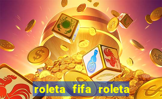 roleta fifa roleta times fifa